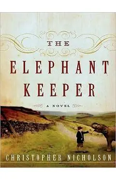 The Elephant Keeper - Christopher Nicholson