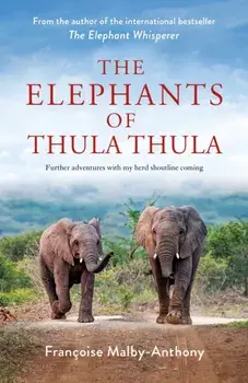 The Elephants of Thula Thula, Paperback/Francoise Malby-Anthony