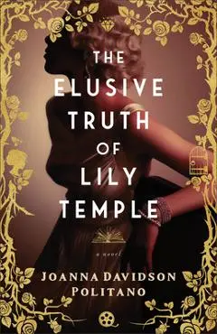 The Elusive Truth of Lily Temple - Joanna Davidson Politano