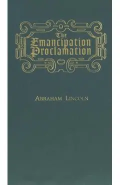 The Emancipation Proclamation - Abraham Lincoln