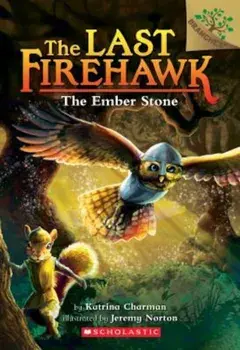 The Ember Stone: A Branches Book (the Last Firehawk '1), Paperback/Katrina Charman