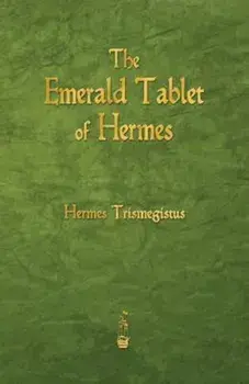 The Emerald Tablet of Hermes, Paperback/Hermes Trismegistus