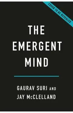 The Emergent Mind: How Intelligence Arises in People and Machines - Gaurav Suri