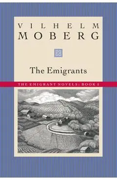 The Emigrants: The Emigrant Novels: Book I - Vilhelm Moberg