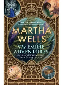The Emilie Adventures. Emilie and the Hollow World & Emilie and the Sky World, Paperback/Martha Wells