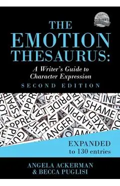 The Emotion Thesaurus: A Writer's Guide to Character Expression (Second Edition) - Angela Ackerman