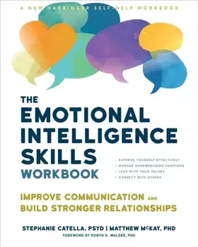 The Emotional Intelligence Skills Workbook. Improve Communication and Build Stronger Relationships, Paperback/Stephanie Catella
