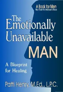 The Emotionally Unavailable Man/Woman: A Blueprint for Healing, Paperback/M. Ed L. P. C. Patti Henry