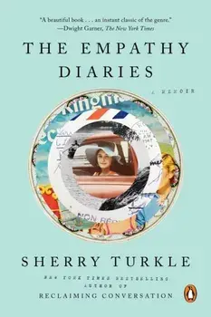 The Empathy Diaries, Paperback/Sherry Turkle