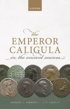 The Emperor Caligula in the Ancient Sources, Paperback/***