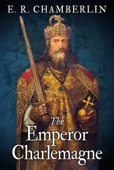 The Emperor Charlemagne, Paperback/E. R. Chamberlin