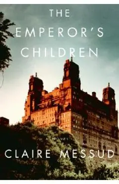 The Emperor's Children - Claire Messud