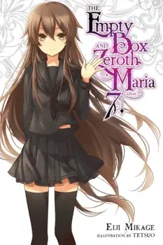 The Empty Box and Zeroth Maria, Vol. 7 (light novel)/Eiji Mikage