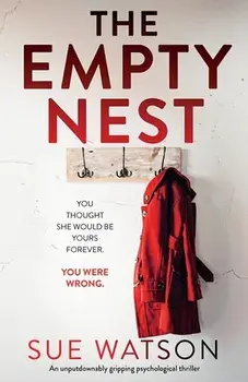 The Empty Nest: An unputdownably gripping psychological thriller, Paperback/Sue Watson