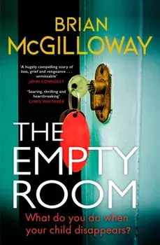 The Empty Room. The Sunday Times bestselling thriller, Hardback/Brian McGilloway
