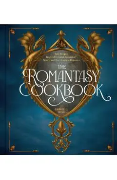 The Enchanted Feast: A Romantasy Cookbook - Gabriela Leon