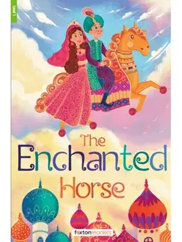 The Enchanted Horse - Foxton Reader Level-1 (400 Headwords A1/A2) with free online AUDIO, Paperback/Jan Webley