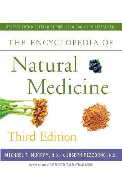 The Encyclopedia of Natural Medicine - Michael T. Murray