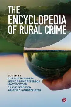 The Encyclopedia of Rural Crime, Hardback/***