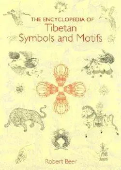 The Encyclopedia of Tibetan Symbols and Motifs, Hardcover/Robert Beer