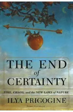 The End of Certainty - Ilya Prigogine