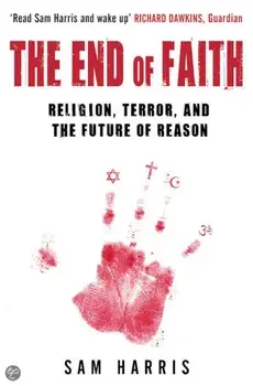 The End of Faith: Religion, Terror, and the Future of Reason/Sam Harris