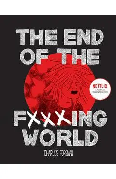 The End of the Fucking World - Charles Forsman