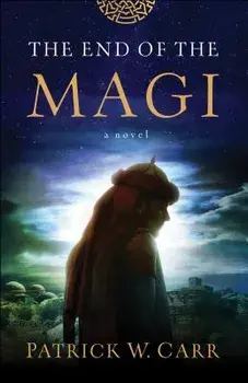 The End of the Magi, Paperback/Patrick W. Carr