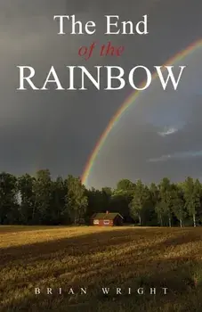 The End of the Rainbow, Paperback/Brian Wright