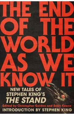 The End of the World as We Know It: New Tales of Stephen King's the Stand - Christopher Golden