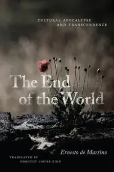 The End of the World. Cultural Apocalypse and Transcendence, Paperback/Ernesto de Martino