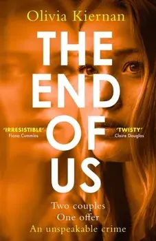 The End of Us. a dark and unpredictable thriller, Paperback/Olivia Kiernan