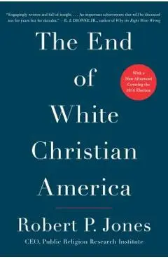 The End of White Christian America - Robert P. Jones