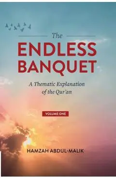 The Endless Banquet (Volume I) - Hamzah Abdul-malik