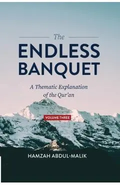 The Endless Banquet (Volume III) - Hamzah Abdul-malik
