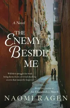 The Enemy Beside Me. A Novel, Hardback/Naomi Ragen