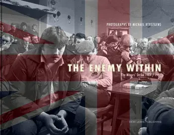 The Enemy Within. The Miners' Strike 1984/85, Hardback/***
