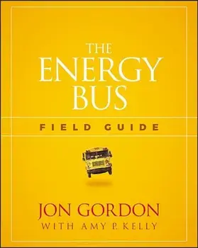 The Energy Bus Field Guide, Paperback/Jon Gordon