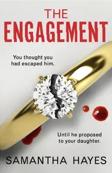 The Engagement. An absolutely unputdownable psychological thriller with a heart-pounding twist, Paperback/Samantha Hayes