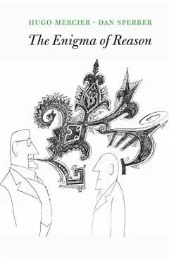The Enigma of Reason - Hugo Mercier