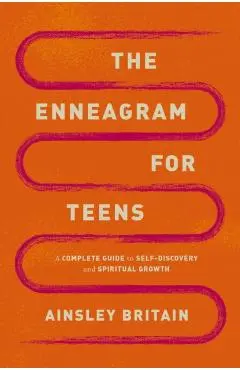 The Enneagram for Teens: A Complete Guide to Self-Discovery and Spiritual Growth - Ainsley Britain