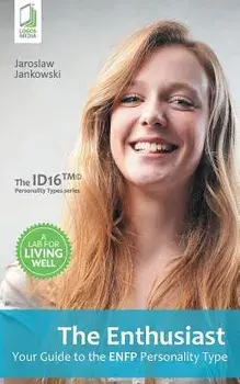 The Enthusiast: Your Guide to the ENFP Personality Type, Paperback/Jaroslaw Jankowski
