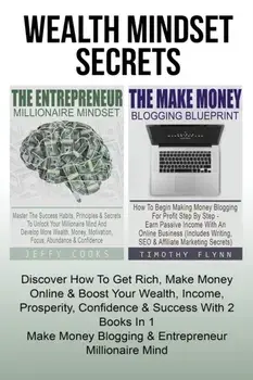 The Entrepreneur Millionaire Mindset: Master The Success Habits, Principles & Secrets To Unlock Your Millionaire Mind And Develop More Wealth, Money,, Paperback/Jeffy Cooks