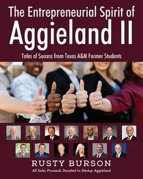 The Entrepreneurial Spirit of Aggieland II: Tales of Success from Texas A&M Former Students, Paperback/Rusty Burson