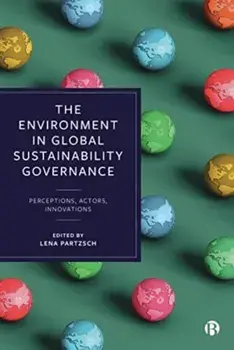 The Environment in Global Sustainability Governance. Perceptions, Actors, Innovations, Paperback/***