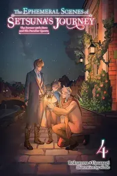 The Ephemeral Scenes of Setsuna's Journey, Vol. 4 (light novel), Paperback/Rokusyou • Usuasagi