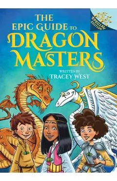 The Epic Guide to Dragon Masters: A Branches Special Edition (Dragon Masters) - Tracey West