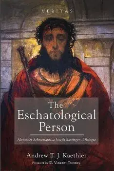 The Eschatological Person, Paperback/Andrew T. J. Kaethler