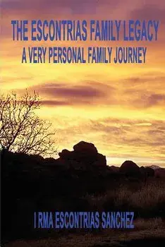 The Escontrias Family Legacy, Paperback/Irma Escontrias Sanchez