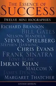 The Essence of Success: 12 Mini Biographies: Richard Branson Bill Gates Nelson Mandela Steven Spielberg Stephen Hawking Chris Evans Frank Sina, Paperback/Anthony Brito